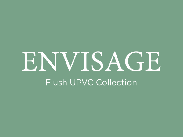 Envisage Collection - Flush Windows & Doors